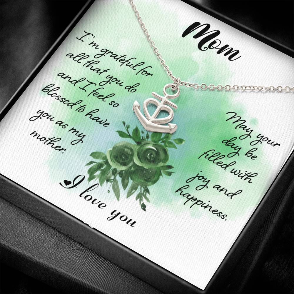 Mom I'm Grateful For All That You Do  Anchor Pendant Necklace
