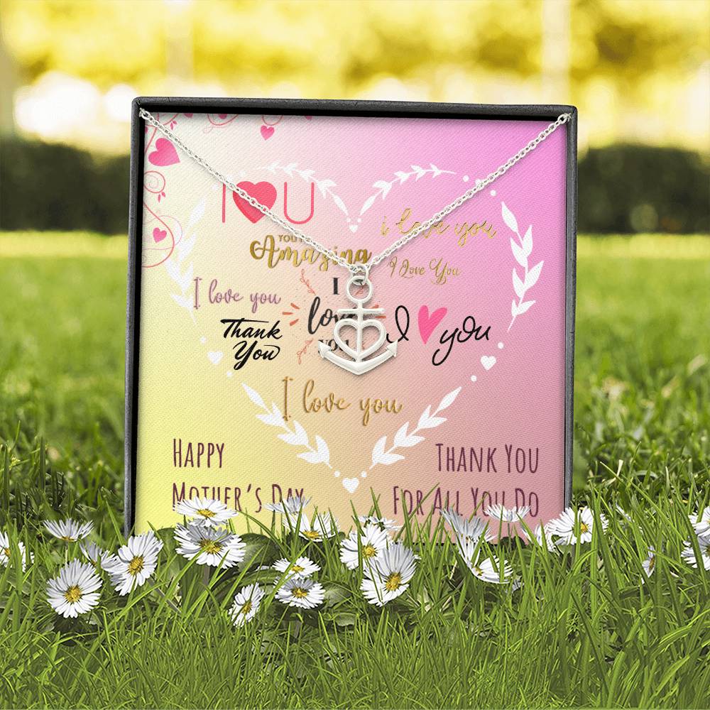 I Love You Happy Mother's Day Mom Thank You For All You Do Anchor Pendant Necklace