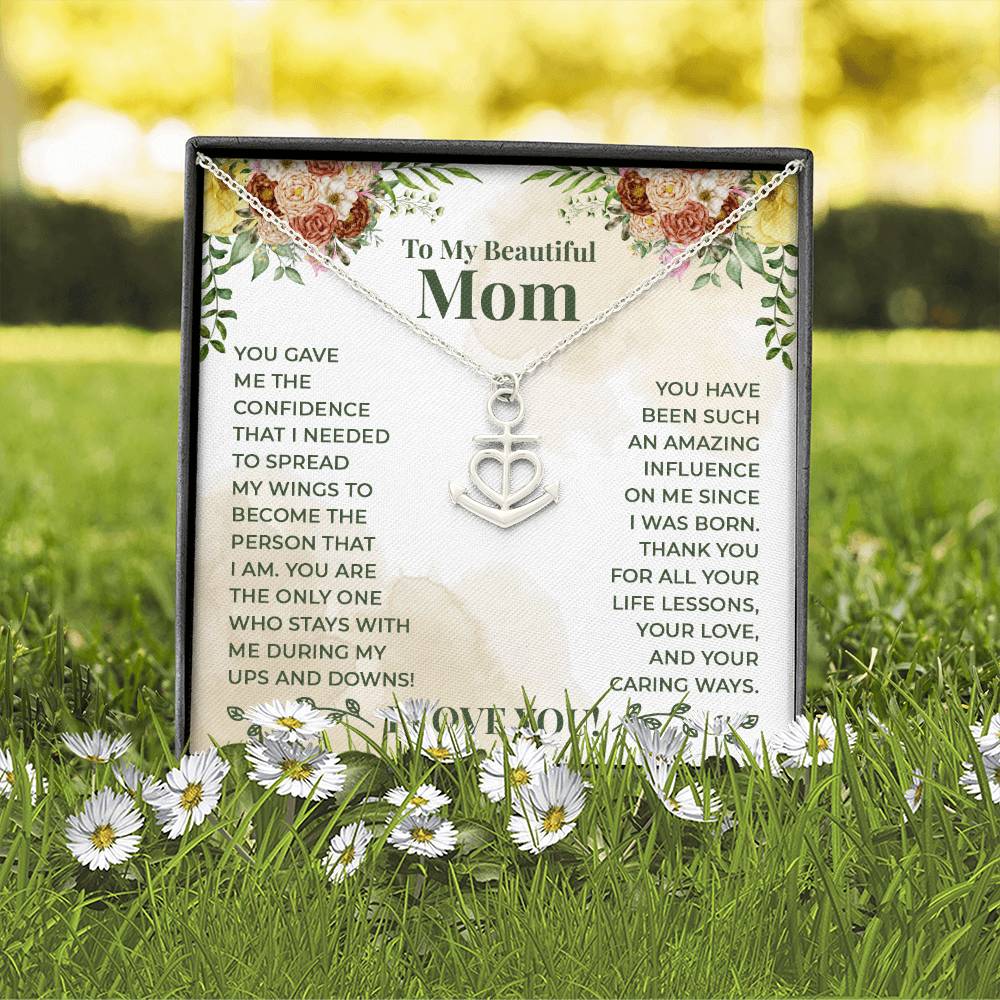 To My Beautiful Mom You Gave Me The Confidence That I Needed Anchor Pendant Necklace