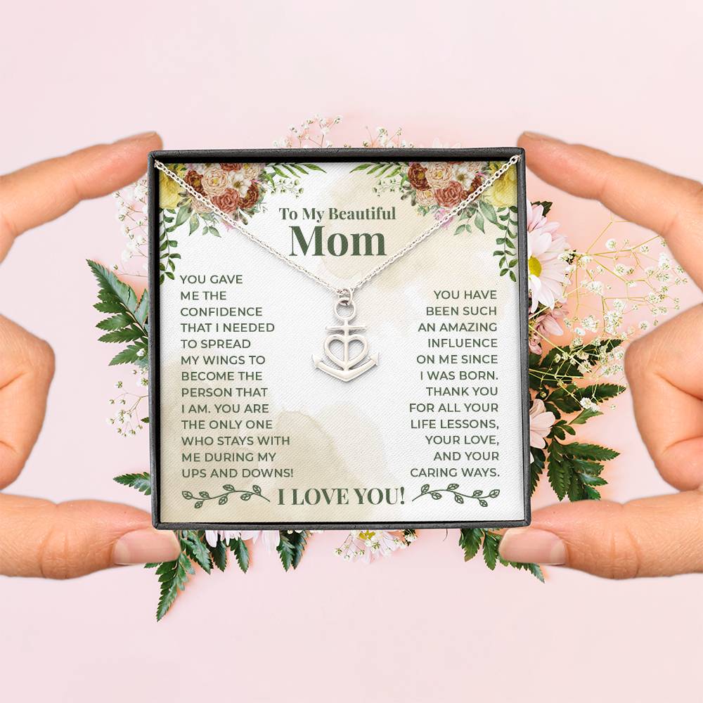 To My Beautiful Mom You Gave Me The Confidence That I Needed Anchor Pendant Necklace