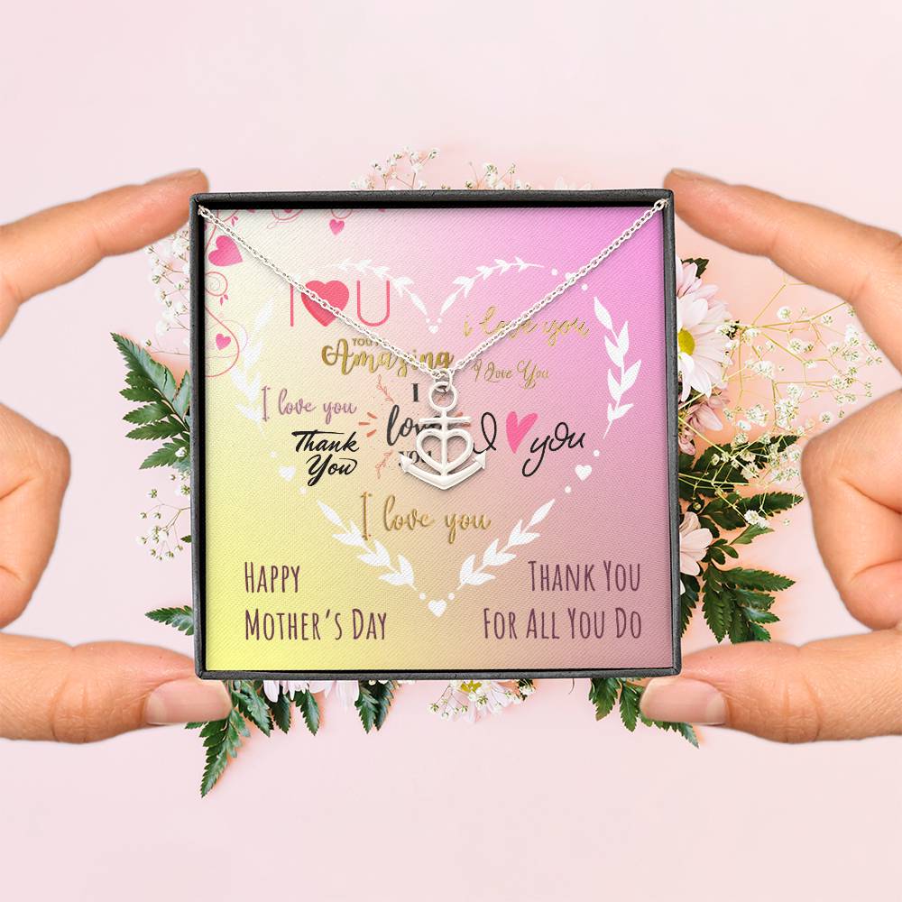 I Love You Happy Mother's Day Mom Thank You For All You Do Anchor Pendant Necklace