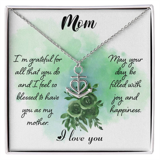 Mom I'm Grateful For All That You Do  Anchor Pendant Necklace