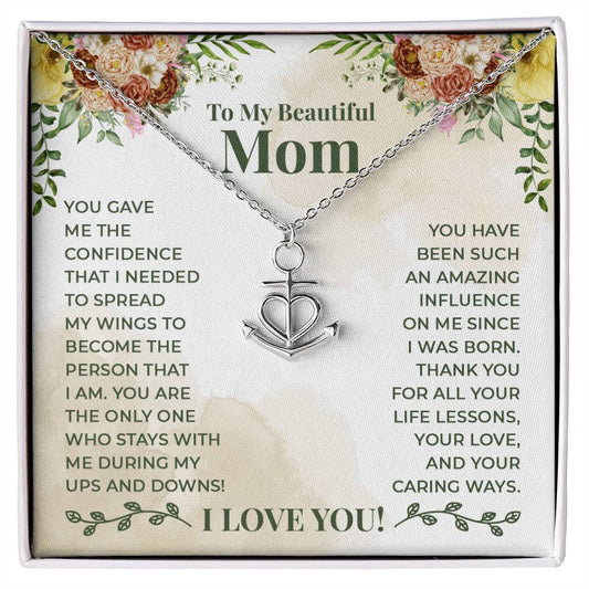 To My Beautiful Mom You Gave Me The Confidence That I Needed Anchor Pendant Necklace
