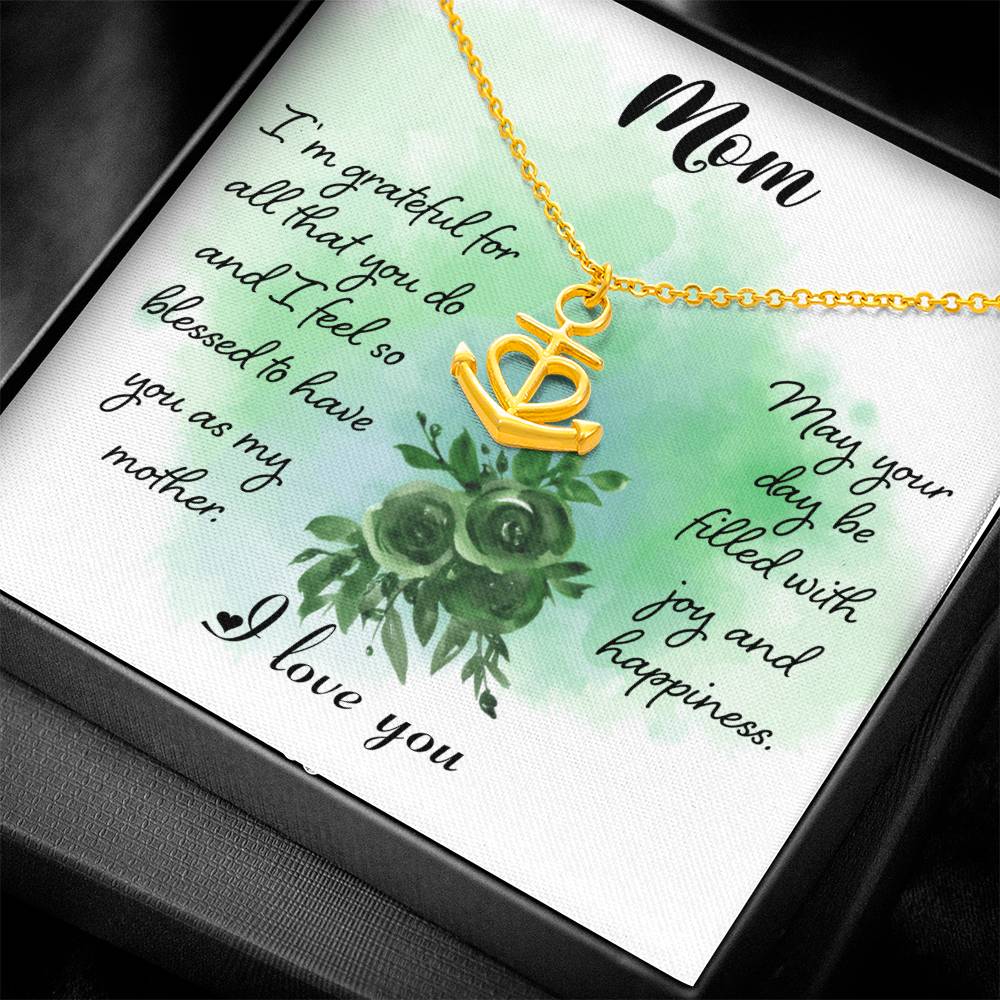 Mom I'm Grateful For All That You Do  Anchor Pendant Necklace