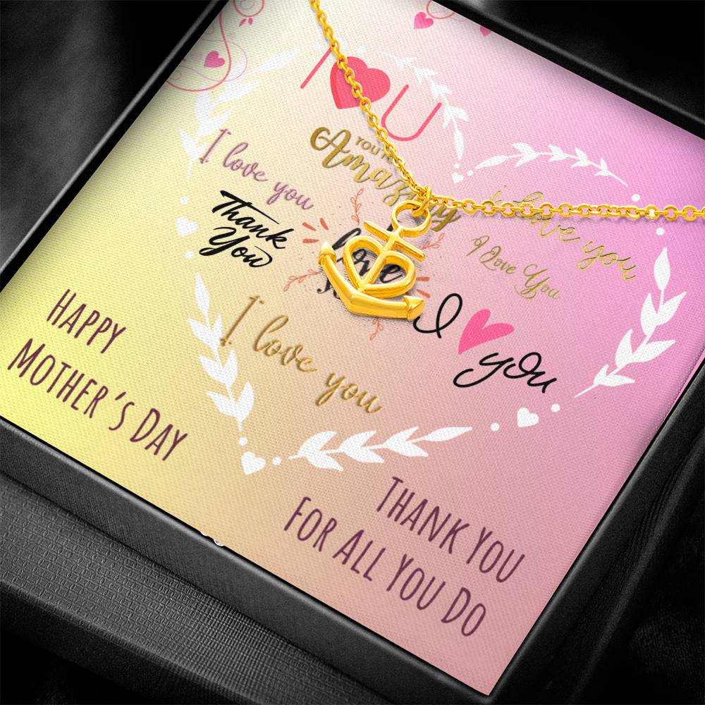 I Love You Happy Mother's Day Mom Thank You For All You Do Anchor Pendant Necklace