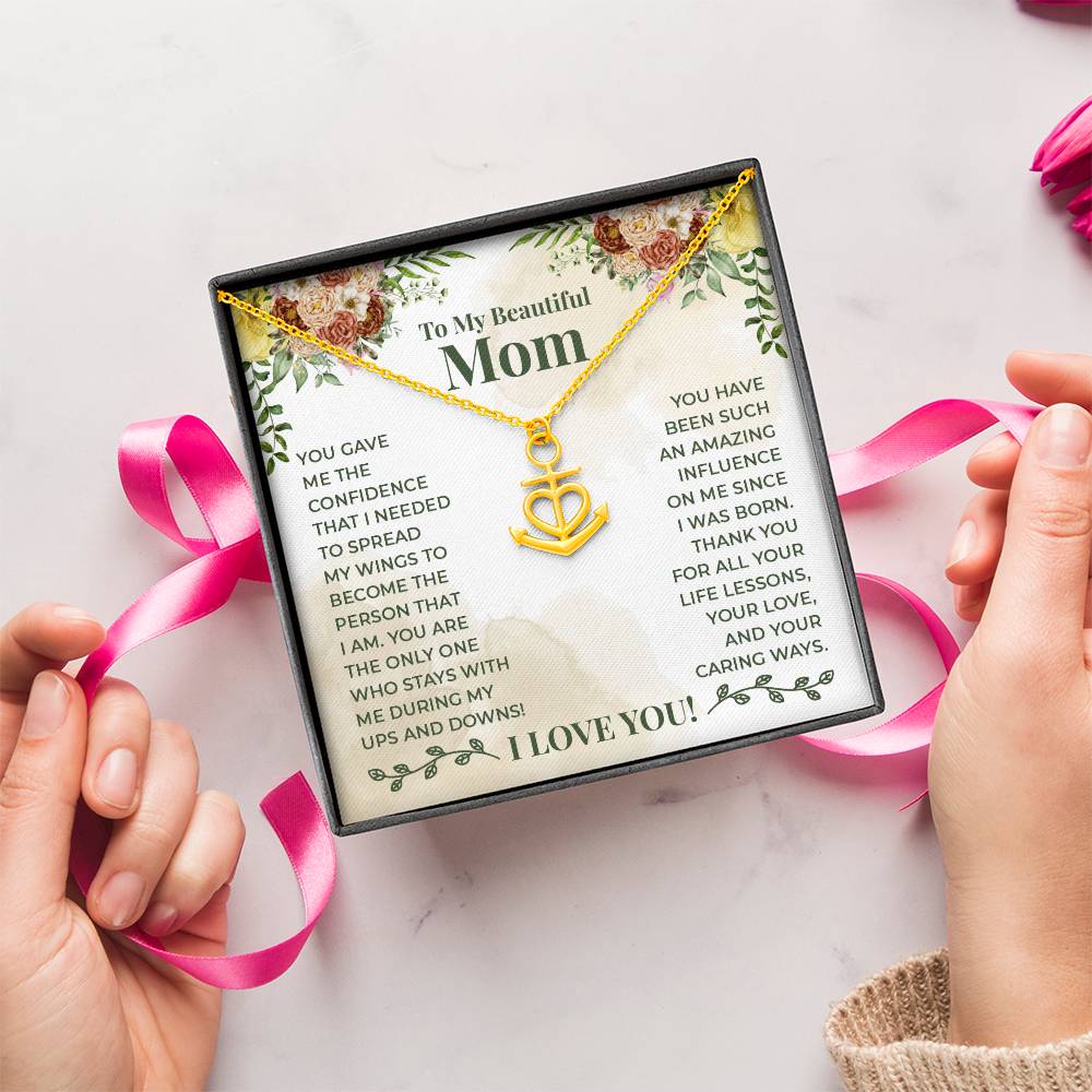 To My Beautiful Mom You Gave Me The Confidence That I Needed Anchor Pendant Necklace