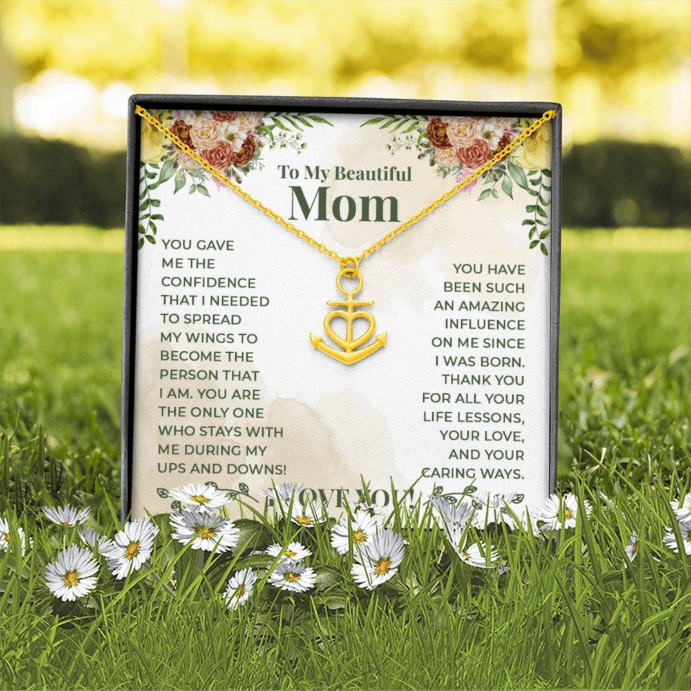 To My Beautiful Mom You Gave Me The Confidence That I Needed Anchor Pendant Necklace