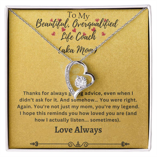 To My Beautiful Overqualified Life Coach AKA Mom Forever Love Necklace