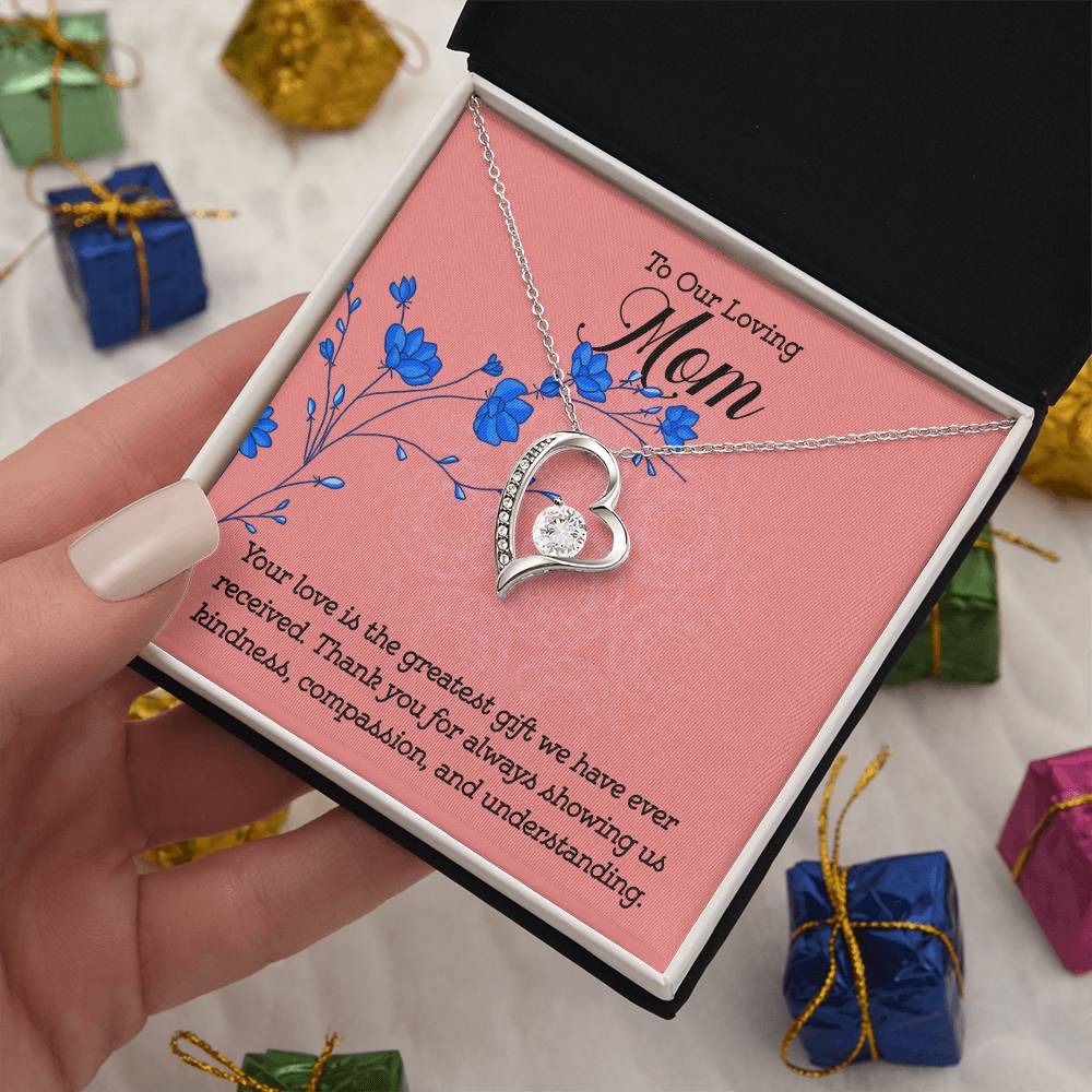 To Our Loving Mom Your Love is The Greatest Gift Forever Love Necklace