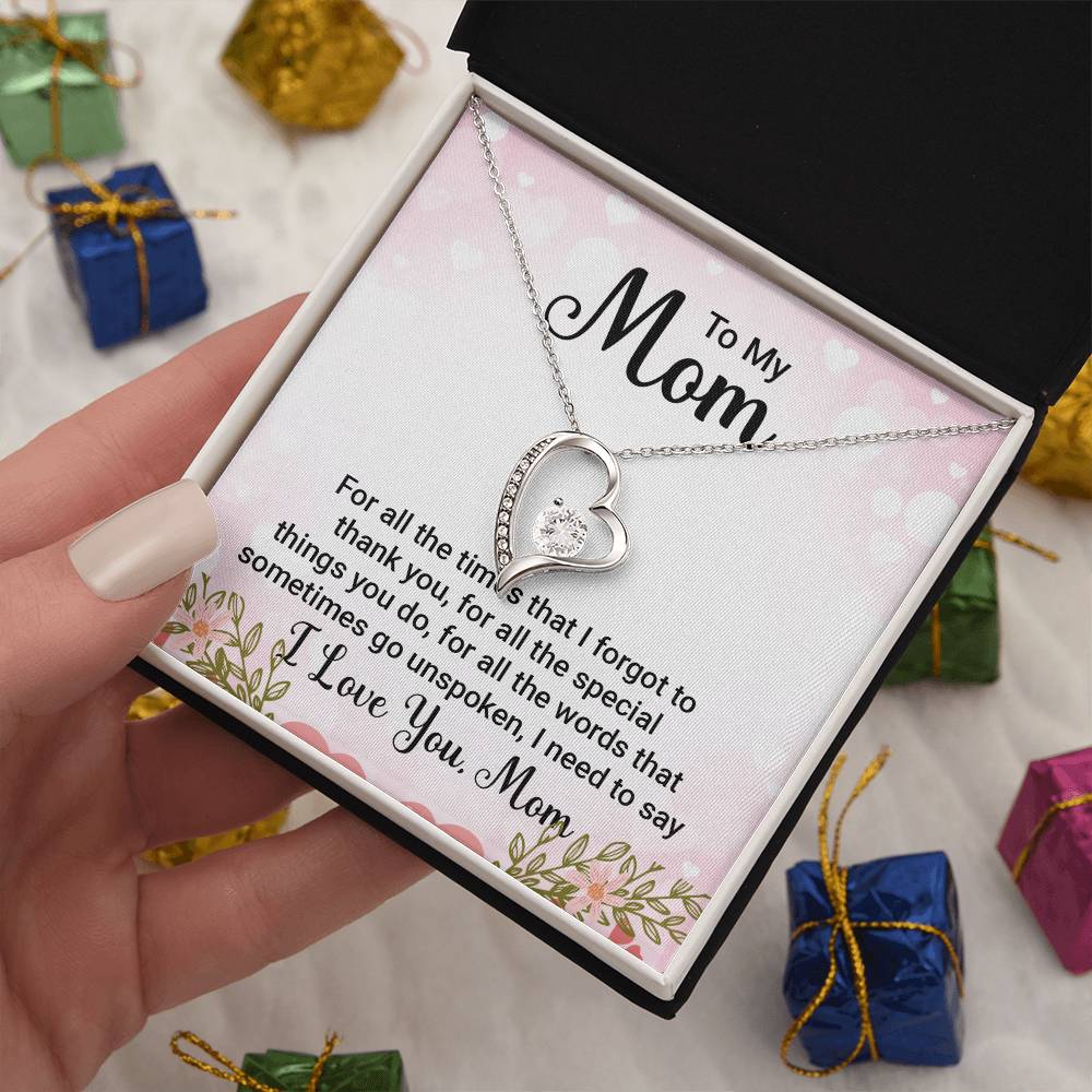 To My Mom For All the TImes that  I Forgot to Thank you Forever Love Necklace