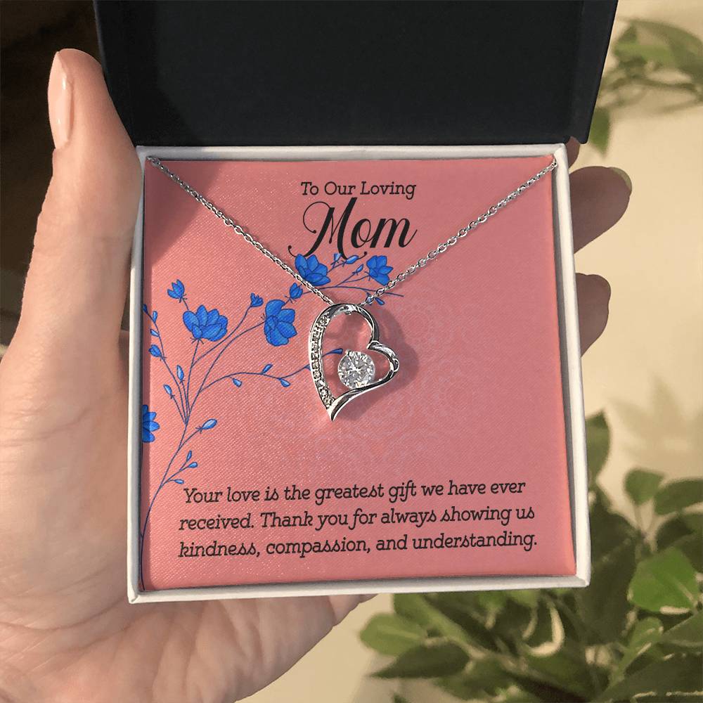 To Our Loving Mom Your Love is The Greatest Gift Forever Love Necklace