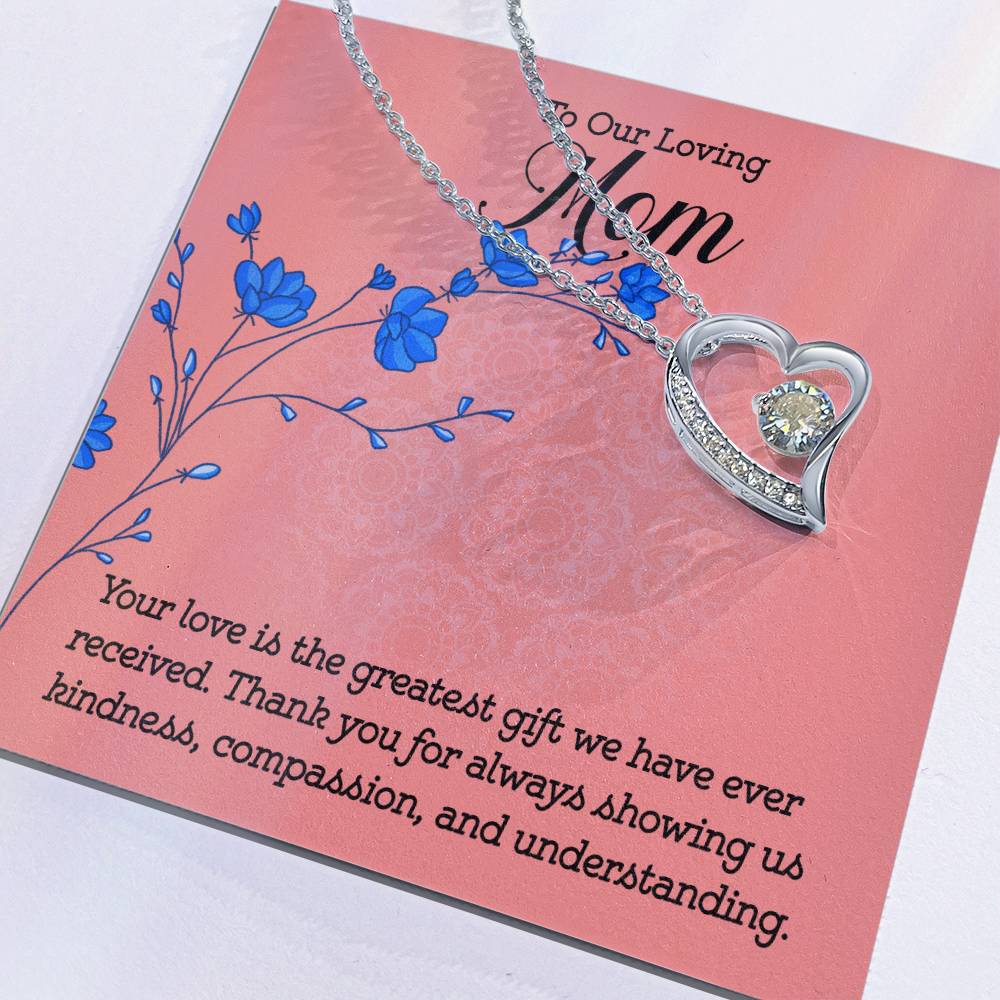 To Our Loving Mom Your Love is The Greatest Gift Forever Love Necklace