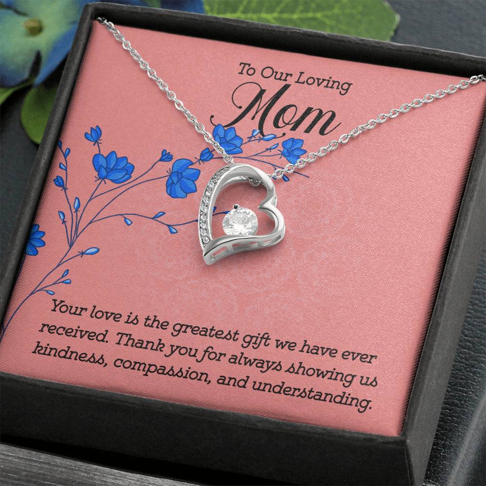 To Our Loving Mom Your Love is The Greatest Gift Forever Love Necklace