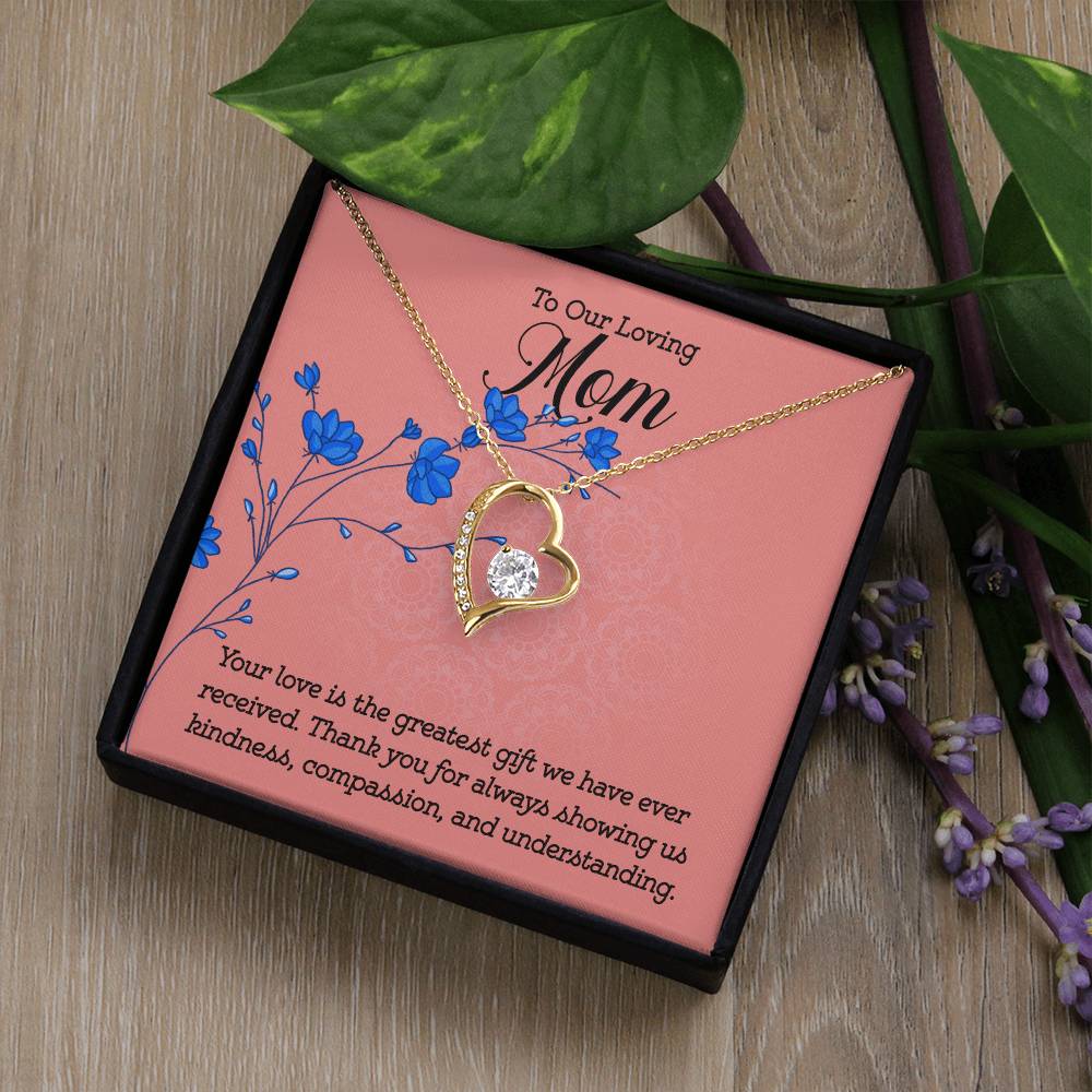 To Our Loving Mom Your Love is The Greatest Gift Forever Love Necklace