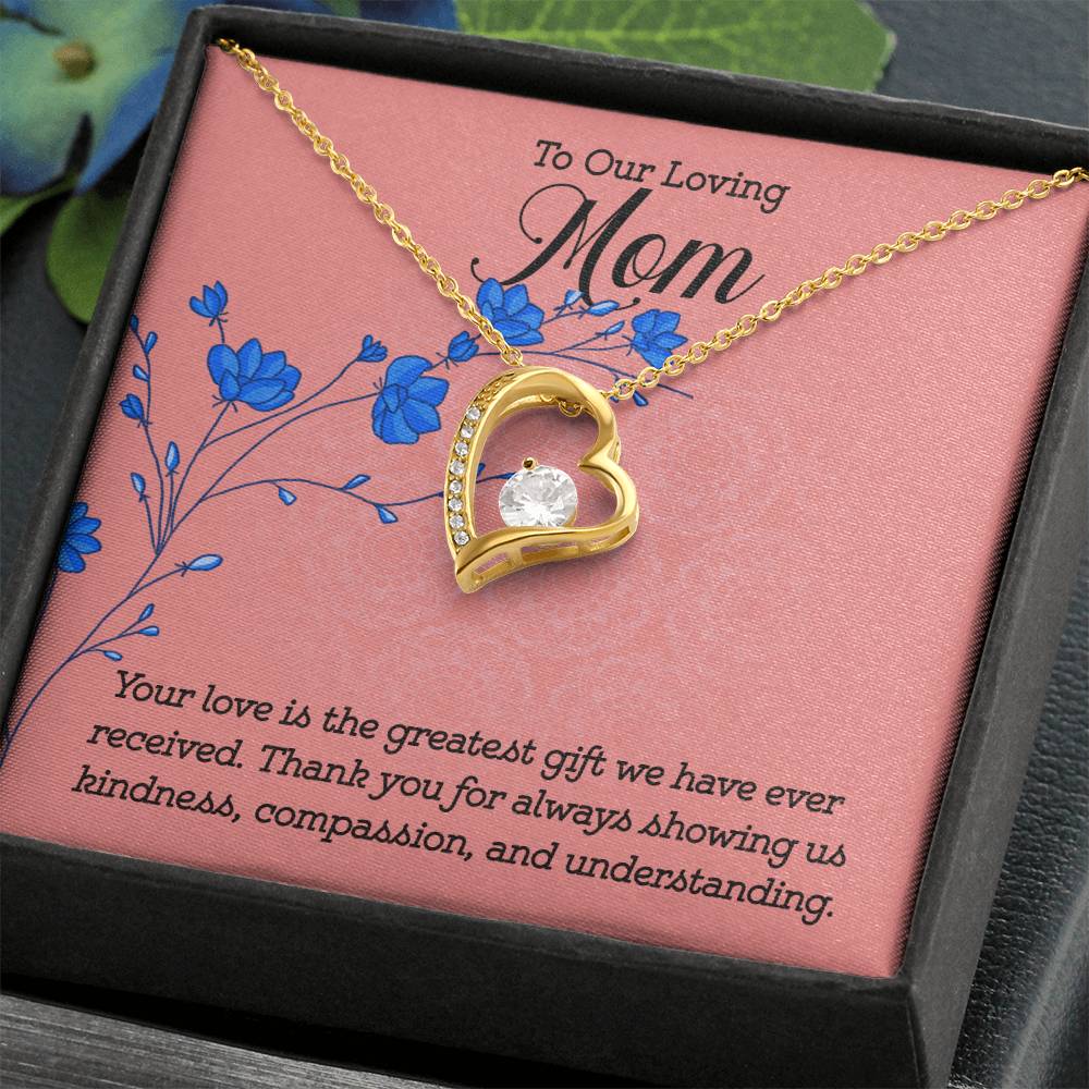 To Our Loving Mom Your Love is The Greatest Gift Forever Love Necklace