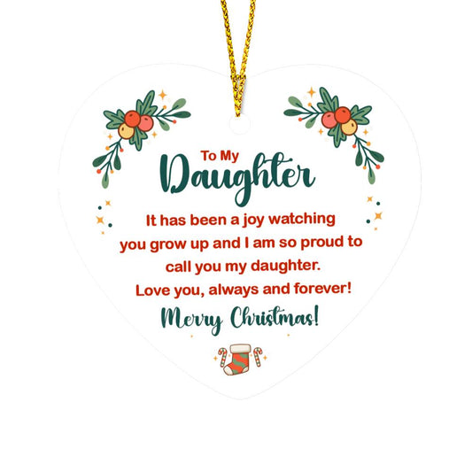 Heart Ornament - To my daughter - it has been a joy watching you grow up