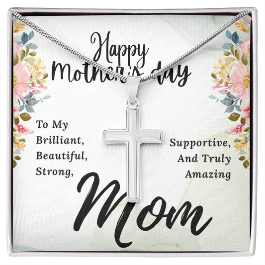 To My Brilliant Mom Happy Mother's Day To My Brilliant Mom Artisan Cross Necklace